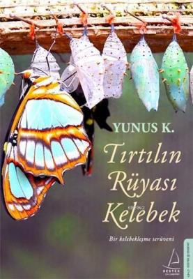 Tırtılın Rüyası Kelebek Yunus K.