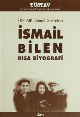 TKP MK Genel Sekreteri İsmail Bilen Kısa Biyografi İsmail Bilen