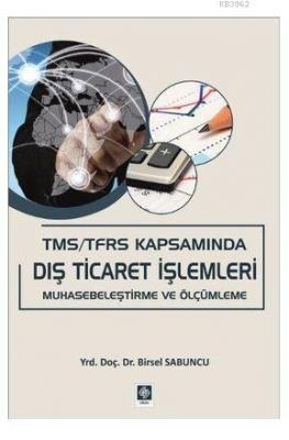 TMS / TFRS Kapsamında Dış Ticaret İşlemleri Birsel Sabuncu