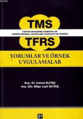 TMS ve TFRS Üzerine Yorumlar ve Örnek Uygulamalar Cemal Elitaş