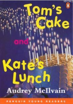 Tom's Cake and Kate's Lunch Audrey Mcllvain