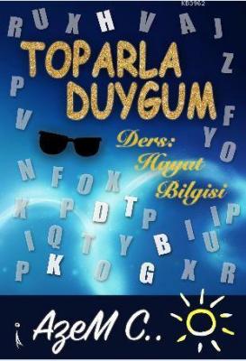 Toparla Duygum Azem C.