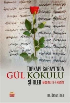 Topkapı Sarayı'nda Gül Kokulu Şiirler Ömer İnce