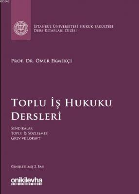 Toplu İş Hukuku Dersleri İstanbul Üniversitesi Hukuk Fakültesi Ders Ki