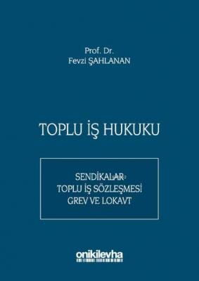 Toplu İş Hukuku Fevzi Şahlanan