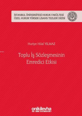 Toplu İş Sözleşmesinin Emredici Etkisi Huriye Hilal Yılmaz