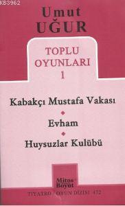 Toplu Oyunları 1 - Kabakçı Mustafa Vakası - Evham - Huysuzlar Kulübü U