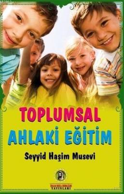 Toplumsal Ahlaki Eğitim Seyyid Haşim Musevi