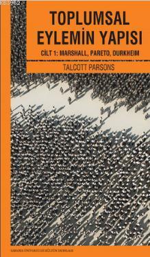 Toplumsal Eylemin Yapısı 1 Talcott Parsons