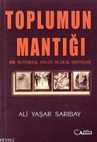 Toplumun Mantığı Ali Yaşar Sarıbay