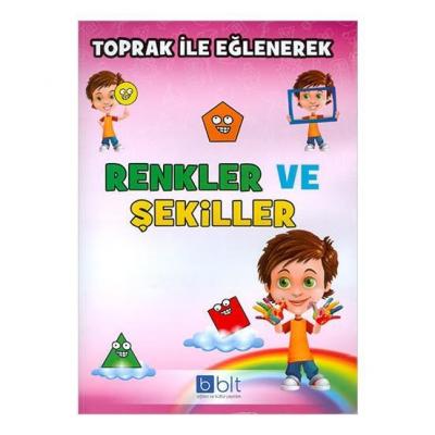 Toprak ile Eğlenerek Renkler ve Şekiller