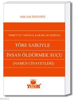 Töre Saikiyle Öldürmek Suçu (Namus Cinayetleri) Salih Zeki İskender