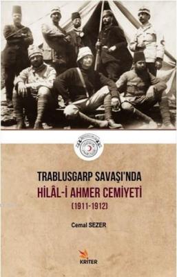 Trablusgarp Savaşı'nda Hilal - i Ahmer Cemiyeti Cemal Sezer