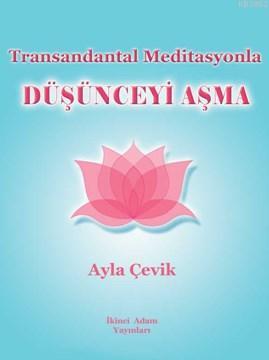 Transandantal Meditasyon Düşünceyi Aşma Ayla Çevik