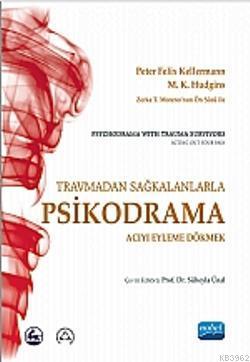 Travmadan Sağkalanlarla Psikodrama Peter Felix Kellermann M. Kate Hudg