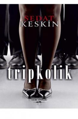 Tripkolik Sedat Keskin