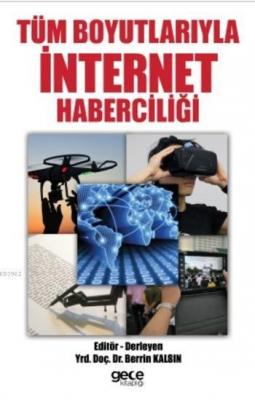 Tüm Boyutlarıyla İnternet Haberciliği Berrin Kalsın