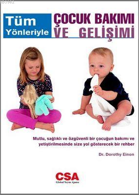 Tüm Yönleriyle Çocuk Bakımı ve Gelişimi Dorothy Einon