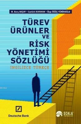 Türev Ürünler ve Risk Yönetimi Sözlüğü (İngilizce-Türkçe) Cantürk Kaya