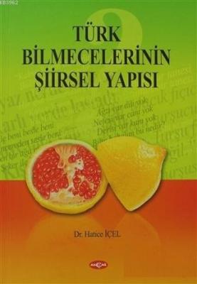 Türk Bilmecelerinin Şiirsel Yapısı Hatice İçel