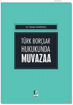 Türk Borçlar Hukukunda Muvazaa İsmail Atamulu