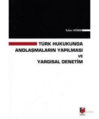 Türk Hukukunda Andlaşmaların Yapılması ve Yargısal Denetim Tufan Höbek