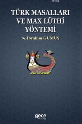 Türk Masalları ve Max Lüthi Yöntemi İbrahim Gümüş