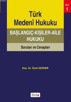 Türk Medeni Hukuku Başlangıç - Kişiler - Aile Hukuku Ümit Gezder