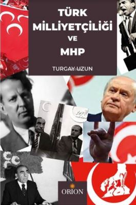 Türk Milliyetçiliği ve MHP Turgay Uzun