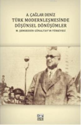 Türk Modernleşmesinde Düşünsel Dönüşümler Ali Çağlar Deniz