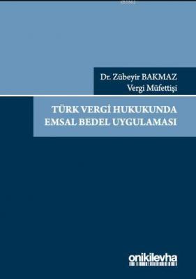 Türk Vergi Hukukunda Emsal Bedel Uygulaması Zübeyir Bakmaz