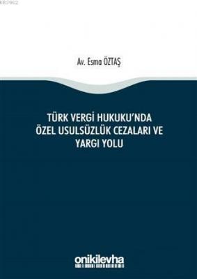 Türk Vergi Hukuku'nda Özel Usulsüzlük Cezaları ve Yargı Yolu Esma Özta