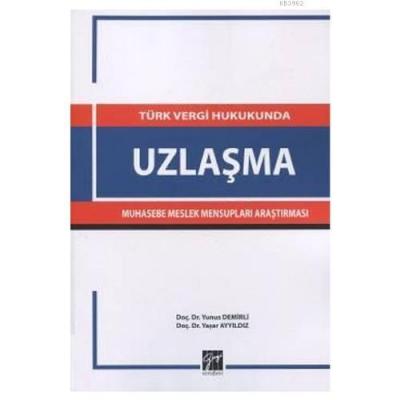 Türk Vergi Hukukunda Uzlaşma Muhasebe Meslek Mensupları Araştırması Yu