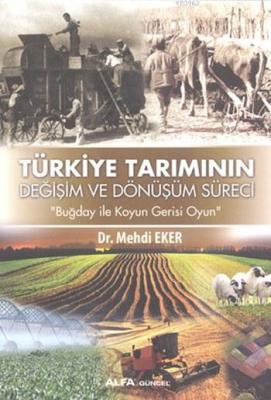 Türkiye Tarımının Değişim ve Dönüşüm Süreci Mehdi Eker