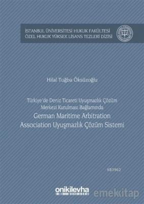 Türkiye'de Deniz Ticareti Uyuşmazlık Çözüm Merkezi Kurulması Bağlamınd