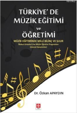 Türkiye'de Müzik Eğitimi ve Öğretimi Özkan Apaydın