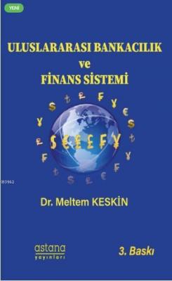 Uluslararası Bankacılık ve Finans Sistemi Meltem Keskin Köylü