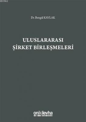 Uluslararası Şirket Birleşmeleri Bengül Kavlak