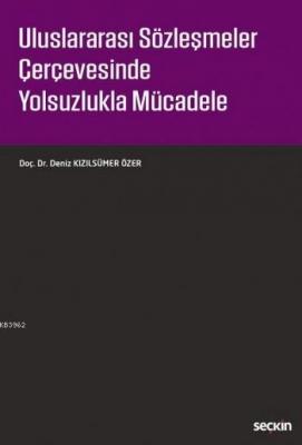 Uluslararası Sözleşmeler Çerçevesinde Yolsuzlukla Mücadele Deniz Kızıl