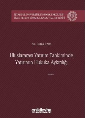 Uluslararası Yatırım Tahkiminde Yatırımın Hukuka Aykırılığı Burak Terz