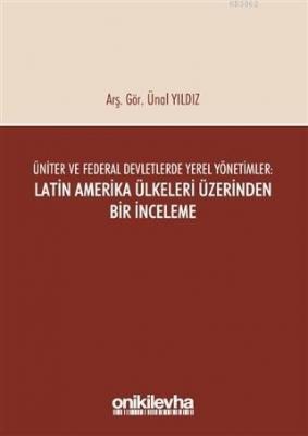 Üniter ve Federal Devletlerde Yerel Yönetimler: Latin Amerika Ülkeleri