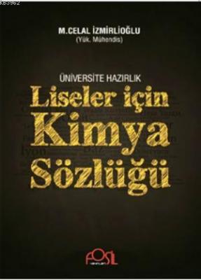 Üniversiteye Hazırlık Liseler İçin Kimya Sözlüğü M. Celal İzmirlioğlu