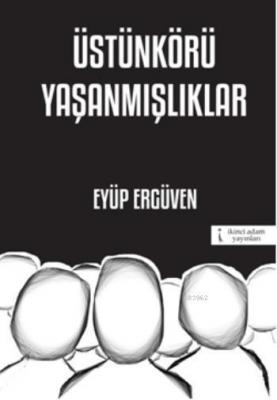 Üstünkörü Yaşanmışlıklar Eyüp Ergüven