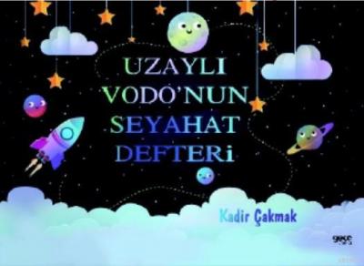 Uzaylı Vodo'nun Seyahat Defteri Kadir Çakmak