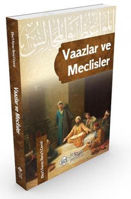 Vaazlar ve Meclisler Ebu´l- Ferec İbnü´l-Cevzî