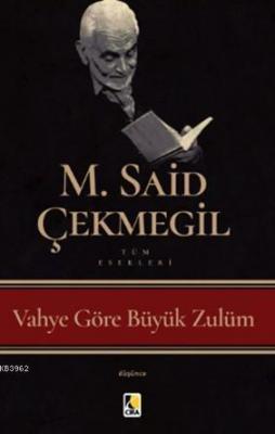 Vahye Göre Büyük Zulüm M. Said Çekmegil