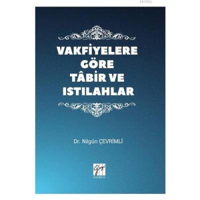 Vakfiyelere Göre Tabir ve Istılahlar Nilgün Çevrimli