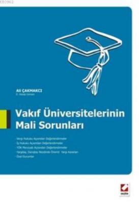 Vakıf Üniversitelerinin Mali Sorunları Ali Çakmakcı