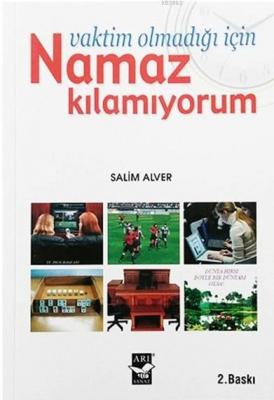 Vaktim olmadığı için Namaz Kılamıyorum Salim Alver