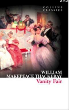 Vanity Fair (Collins Classics) William Makepeace Thackeray